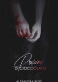 Alexandra Rose - Profumo di cioccolato (2018)