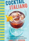 img Cocktail Italiano: The Definitive Guide to Aperitivo: Drinks, Nibbles, and Tales of the Italian