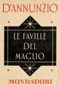 Annamaria Andreoli, Giorgio Zanetti, Gabriele D'Annunzio - Le faville del maglio (2013)