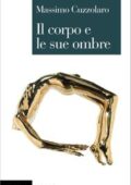Massimo Cuzzolaro - Il corpo e le sue ombre (2017)