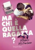 Mhairi McFarlane - Ma chi è quella ragazza (2018)