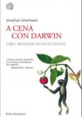Jonathan Silvertown - A cena con Darwin. Cibo, bevande ed evoluzione (2018)