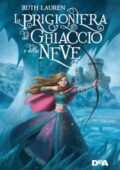 Ruth Lauren - La prigioniera del ghiaccio e della neve (2017)