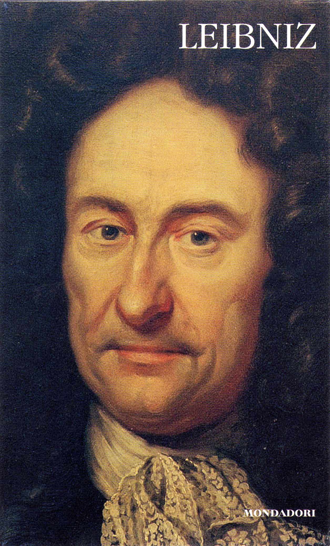 Gottfried Wilhelm von – Leibniz Vol. 1. Monadologia e Discorso di metafisica – Nuovi saggi sull’intelletto umano – L’armonia delle lingue (2008)