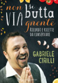 Gabriele Cirilli - Non si butta via gnente (2013)