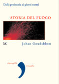img Johan Goudsblom - Fuoco e civiltà. Dalla preistoria a oggi (1996)