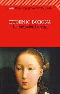 Eugenio Borgna – Le emozioni ferite (2011)