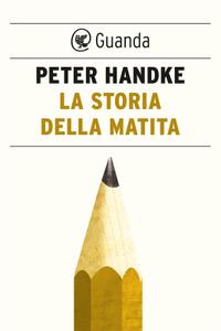 Peter Handke – La storia della matita (2018)