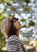 img Alessandra Merighi - Non smettere mai di abbracciarmi (2015)