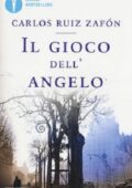 Carlos Ruiz Zafón - Il gioco dell'angelo (2016)