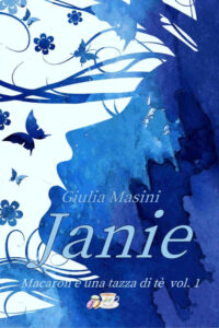 Giulia Masini – Macaron e una tazza di tè Vol. 1. Janie (2018)