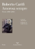 img Roberto Carifi - Amorosa sempre. Poesie (1980-2018) (2018)
