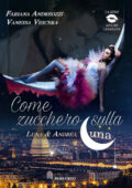 img Fabiana Andreozzi, Vanessa Vescera - Come zucchero sulla luna (serie kiss me completa 1-2) (201