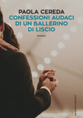 Paola Cereda - Confessioni audaci di un ballerino di liscio (2017)