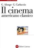 Giaime Alonge, Giulia Carluccio - Il cinema americano classico (2020)