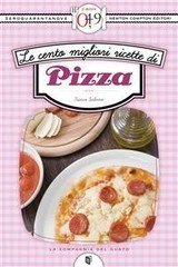 Franco Salerno – Le cento migliori ricette di pizza (2013) PDF