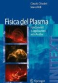 img Claudio Chiuderi, Marco Velli - Fisica del Plasma: Fondamenti e applicazioni Astrofisiche (2011