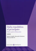 Roberto Cristofoli, Alessandro Galimberti, Francesca Rohr Vio - Dalla Repubblica al Principato. Politica e potere in Roma antica (2014) PDF