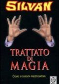 Mago Silvan - Trattato di magia. Come si diventa Prestigiatori (2001)