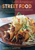 img Latin American Street Food: The Best Flavors of Markets, Beaches, and Roadside Stands from Mexi
