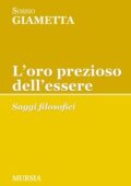 Sossio Giametta - L'oro prezioso dell'essere. Saggi filosofici (2013) PDF