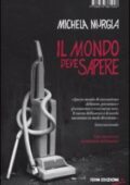 img Michela Murgia - Il mondo deve sapere. Romanzo tragicomico di una telefonista precaria (2010)