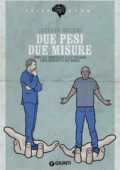 Luciano Arcuri - Due pesi due misure. Come gli immigrati e gli italiani sono descritti dai media (2016)