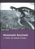 img Alberto Burgio - Nonostante Auschwitz. Il «ritorno» del razzismo in Europa (2010)