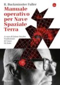 img Richard Buckminster Fuller - Manuale operativo per Nave Spaziale Terra (2018)