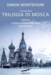 Simon Sebag Montefiore – Trilogia di Mosca (2018)