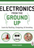 img Electronics from the Ground Up: Learn by Hacking, Designing, and Inventing