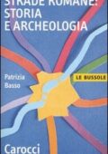 img Patrizia Basso - Strade romane. Storia e archeologia (2007)