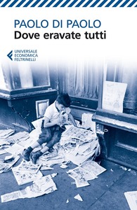 Paolo Di Paolo – Dove eravate tutti (2013)