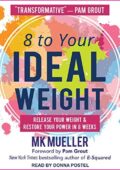 img 8 to Your Ideal Weight: Release Your Weight & Restore Your Power in 8 Weeks