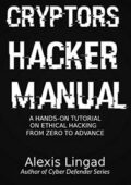 img Cryptors Hacker Manual: A Hands-On Tutorial on Ethical Hacking from Zero to Advance