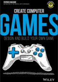 img Create Computer Games: Design and Build Your Own Game
