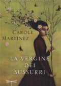 Carole Martinez - La vergine dei sussurri (2013)