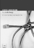 Chris Anderson - La coda lunga. Da un mercato di massa a una massa di mercati (2010)