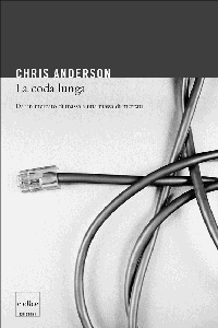 Chris Anderson – La coda lunga. Da un mercato di massa a una massa di mercati (2010)