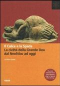 img Riane Eisler - Il calice e la spada. La civiltà della grande dea dal neolitico ad oggi (2018)