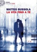 Matteo Bussola - La vita fino a te (2018)
