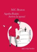 img M.C. Beaton - Agatha Raisin. Arriva la sposa! (2018)