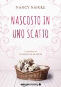 Nancy Naigle  - Adams Grove Vol. 2. Nascosto in uno scatto (2018)