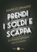 img Marco Onado - Prendi i soldi e scappa (2018)