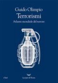 Guido Olimpio - Terrorismi. Atlante mondiale del terrore (2018)