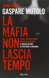 Anna Vinci, Gaspare Mutolo – La mafia non lascia tempo (2013)