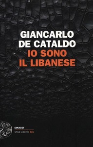 Giancarlo De Cataldo – Io sono il Libanese (2012)