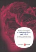 img Marco Travaglio - La scomparsa dei fatti. Si prega di abolire le notizie per non disturbare le 