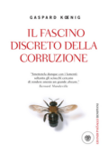 Gaspard Koenig - Il fascino discreto della corruzione (2010)