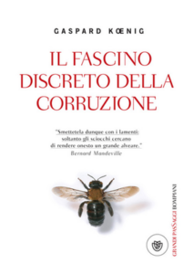Gaspard Koenig – Il fascino discreto della corruzione (2010)
